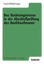 Das Rechnungswesen in der Abschlußprüfung des Bankkaufmanns - Fischer Harald