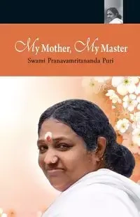 My Mother, My Master - Puri Swami Pranavamritananda