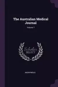 The Australian Medical Journal; Volume 7 - Anonymous