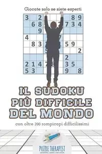 Il Sudoku più difficile del mondo | Giocate solo se siete esperti | con oltre 200 rompicapi difficilissimi - Puzzle Therapist