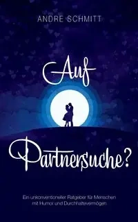 Auf Partnersuche? - Andre Schmitt