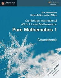Cambridge International AS & A Level Mathematics: Pure Mathematics 1 Coursebook - Sue Pemberton