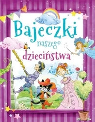 Bajeczki naszego dzieciństwa - praca zbiorowa