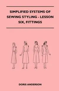 Simplified Systems of Sewing Styling - Lesson Six, Fittings - Anderson Doris