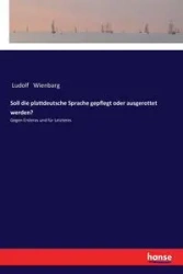 Soll die plattdeutsche Sprache gepflegt oder ausgerottet werden? - Wienbarg Ludolf