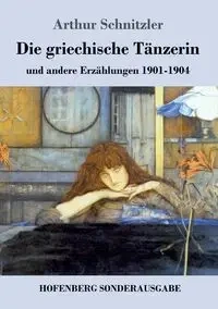 Die griechische Tänzerin - Arthur Schnitzler
