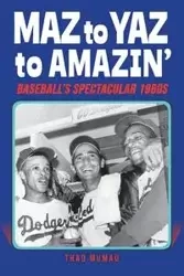 Maz to Yaz to Amazin' - Thad Mumau