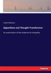 Apparitions and Thought-Transference - Frank Podmore