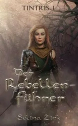 Der Rebellenführer - Selina Zink