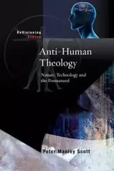 Anti-Human Theology - Scott Peter M.