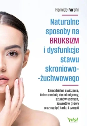 Naturalne sposoby na bruksizm i dysfunkcje stawu.. - Hamide Farshi