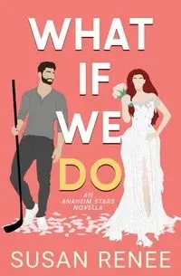 What If We Do - Renee Susan