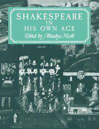 Shakespeare in His Own Age - Nicoll Allardyce