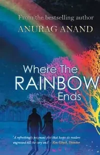 Where The Rainbow Ends - Anand Anurag