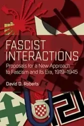 Fascist Interactions - David D. Roberts