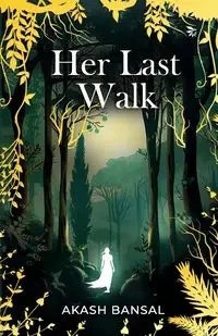 Her last Walk - Bansal Akash