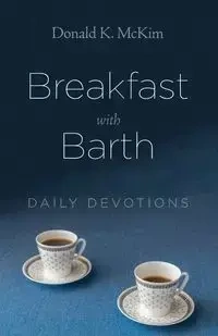 Breakfast with Barth - Donald K. McKim