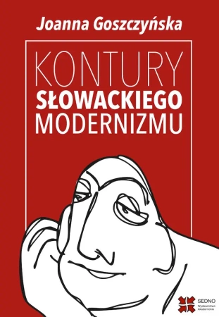 Kontury słowackiego modernizmu - Joanna Goszczyńska
