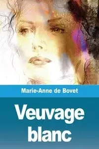 Veuvage blanc - de Bovet Marie-Anne