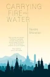Carrying Fire and Water - Deirdre Shanahan