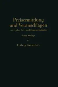 Preisermittlung Und Veranschlagen Von Hoch-, Tief- Und Eisenbetonbauten - Braumeister Ludwig