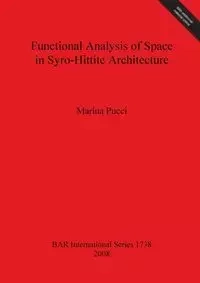 Functional Analysis of Space in Syro-Hittite Architecture - Marina Pucci