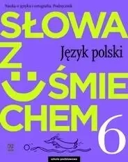 J.Polski SP 6 Słowa z uśmie Podr nauka o jęz 2019 - Ewa Horwath, Anita Żegleń