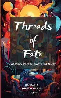 Threads of Fate - Kamalika Bhattacharya