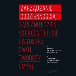 audiobook Zarządzanie codziennością. Zaplanuj dzień, skoncentruj się i wyostrz swój twórczy umysł - Jocelyn K. Glei
