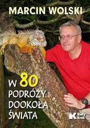 W 80 podróży dookoła świata - Marcin Wolski