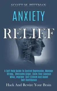 Anxiety Relief - M. Scott Pittman