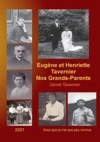 Eugène et Henriette Tavernier nos Grands-Parents - Daniel Tavernier