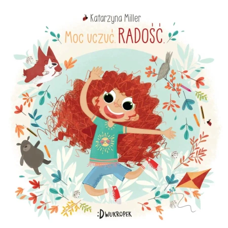 Radość. Moc uczuć - Katarzyna Miller