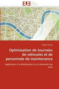 Optimisation de tournées de véhicules et de personnels de maintenance - TRICOIRE-F