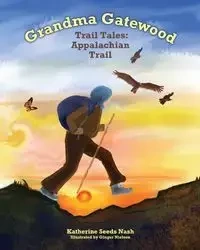 Grandma Gatewood - Trail Tales - Katherine Nash Seeds