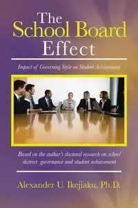 The School Board Effect - Alexander U. Ikejiaku Ph. D.