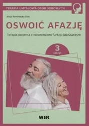 Oswoić afazję. Terapia pacjenta.. cz.3 - Alicja Rominiecka-Stec