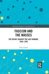 Fascism and the Masses - Landa Ishay