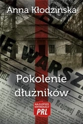 Najlepsze kryminały PRL Pokolenie dłużników - Anna Kłodzińska