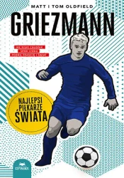 Griezmann. Najlepsi piłkarze świata - Matt Oldfield, Tom Oldfield