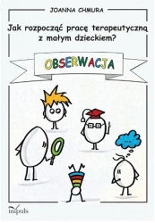 Jak rozpocząć pracę terapeutyczną z małym dziec..? - Joanna Chmura