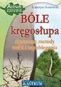 BÓLE kręgosłupa. Skuteczne metody... - Katarzyna Sosnowska