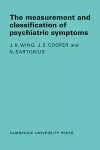 Measurement and Classification of Psychiatric Symptoms - Wing J. K.
