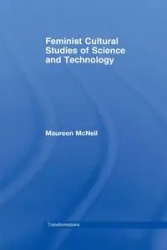 Feminist Cultural Studies of Science and Technology - Maureen McNeil