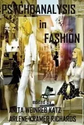 Psychoanalysis  in Fashion - Anita Katz  Weinreb