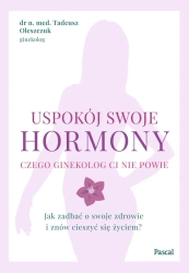 eBook Uspokój swoje hormony - Dr Tadeusz n. med. Oleszczuk epub mobi