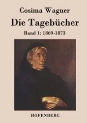 Die Tagebücher in drei Bänden - Wagner Cosima
