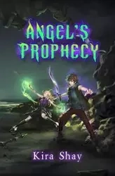 Angel's Prophecy - Shay Kira