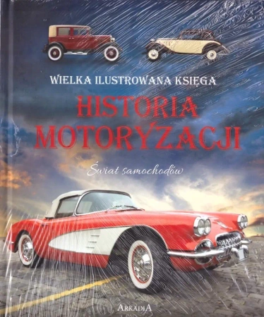 Wielka ilustrowana księga. Historia motoryzacji - praca zbiorowa