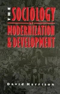 The Sociology of Modernization and Development - Harrison David